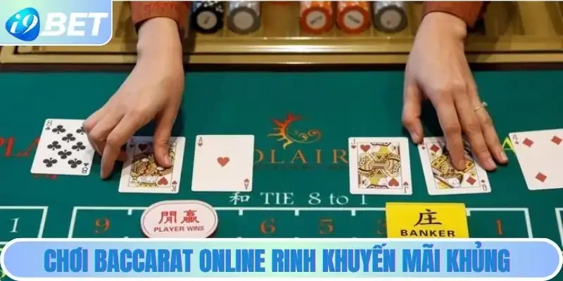 Chơi Baccarat online rinh khuyến mãi khủng Chơi Baccarat online rinh khuyến mãi khủng