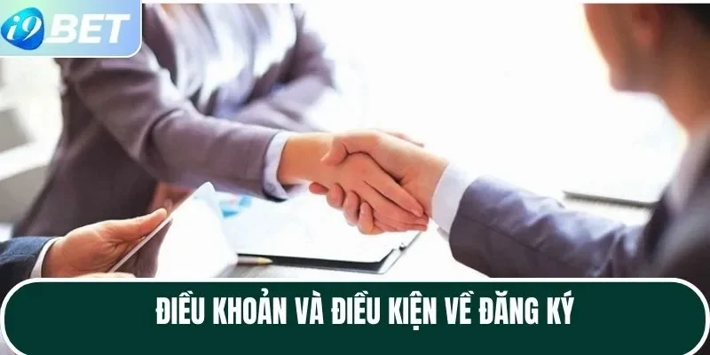 Điều khoản và điều kiện về đăng ký Điều khoản và điều kiện về đăng ký