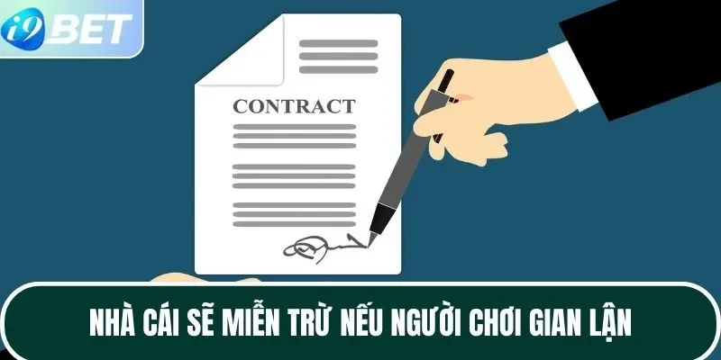 Nhà cái sẽ miễn trừ nếu người chơi gian lận Nhà cái sẽ miễn trừ nếu người chơi gian lận