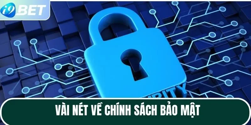 Vài nét về chính sách bảo mật Vài nét về chính sách bảo mật