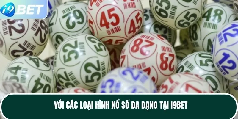 Với các loại hình xổ số đa dạng tại I9BET Với các loại hình xổ số đa dạng tại I9BET