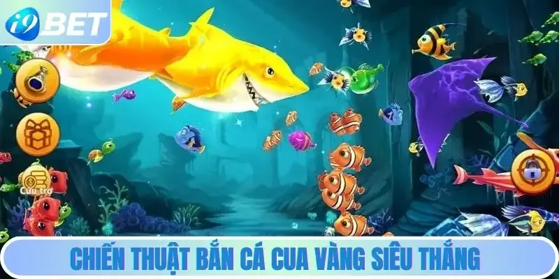 Chiến Thuật Bắn Cá Cua Vàng Siêu Thắng Chiến Thuật Bắn Cá Cua Vàng Siêu Thắng