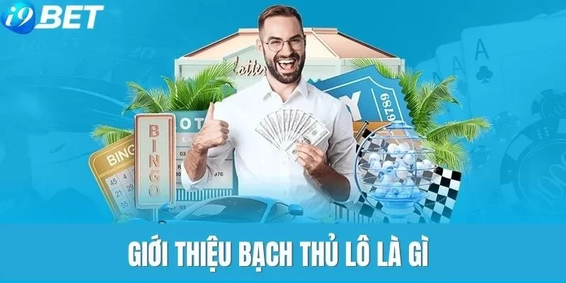 Giới thiệu lô bạch thủ là gì Giới thiệu lô bạch thủ là gì