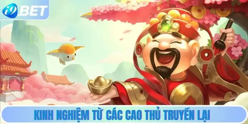 Kinh nghiệm từ các cao thủ truyền lại Kinh nghiệm từ các cao thủ truyền lại